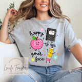 Happy to see your face TSHIRT